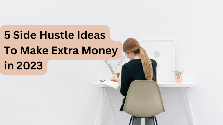 5 Best Side Hustle Ideas To Make Extra Money in 2024