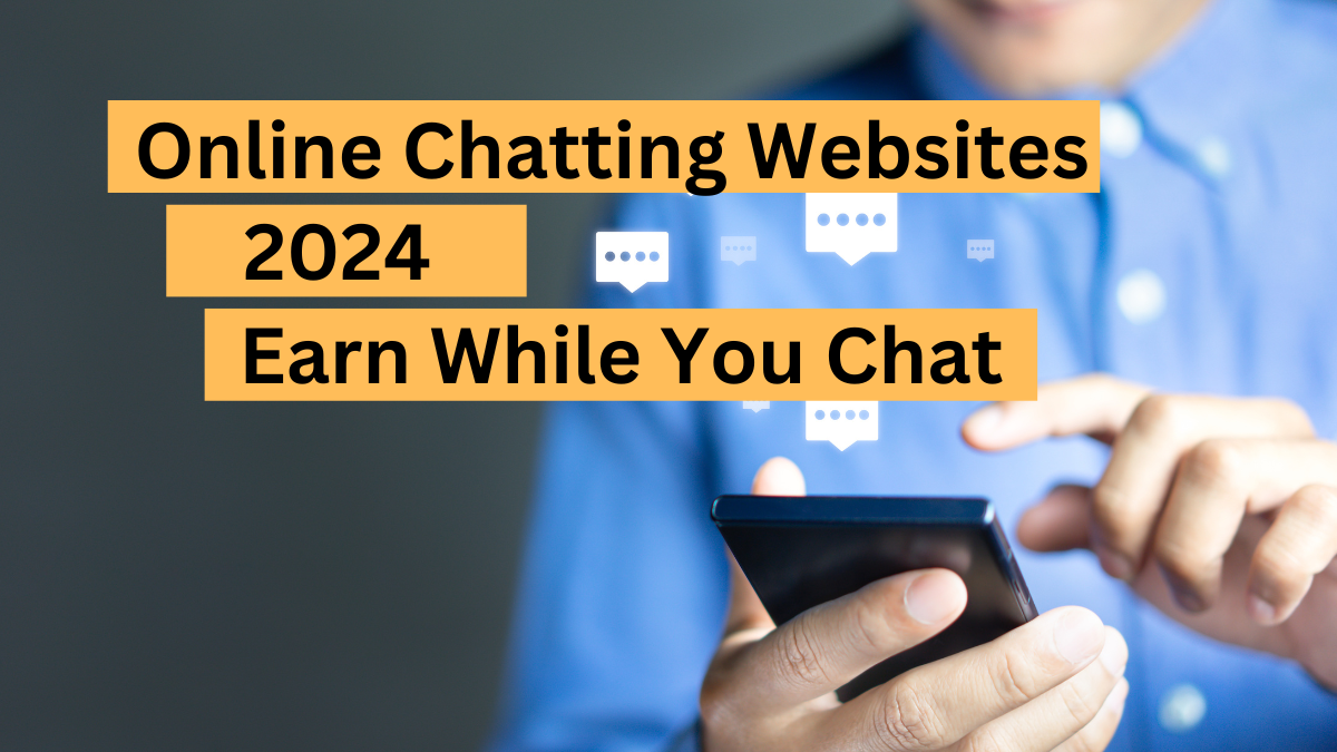 Get Paid To Chat Online On Chatting Websites 2024