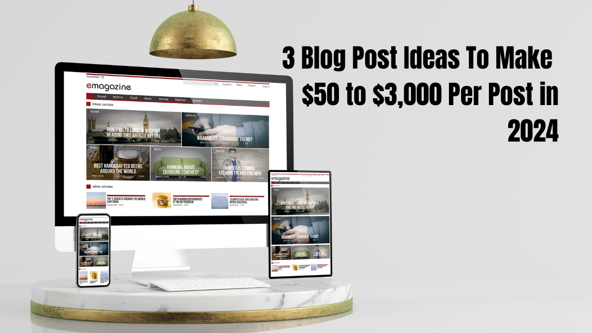 3 Blog Post Ideas To Make 50 To 3 000 Per Post In 2024 Jobs Atlas   3 Blog Post Ideas To Make 50 To 3000 Per Post In 2024 