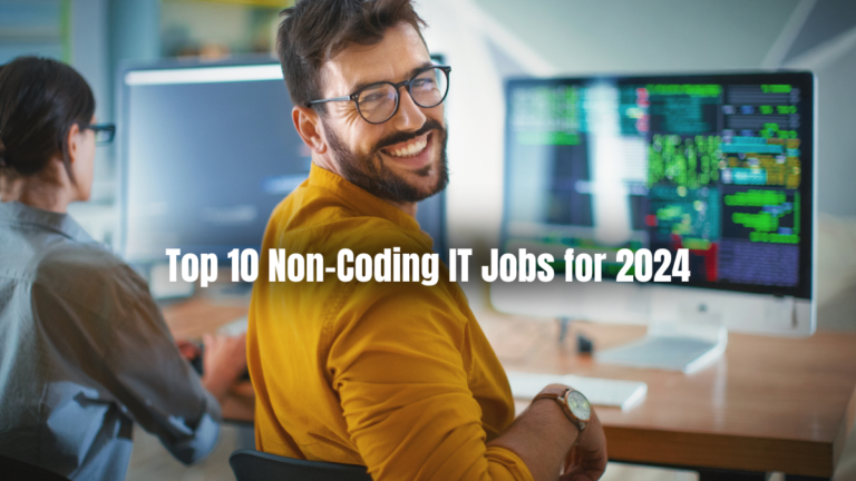 Top 10 Non-Coding IT Jobs for 2024