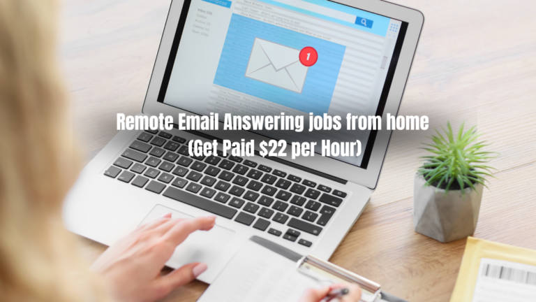 Remote Email Answering jobs from home (Get Paid $22 per Hour)