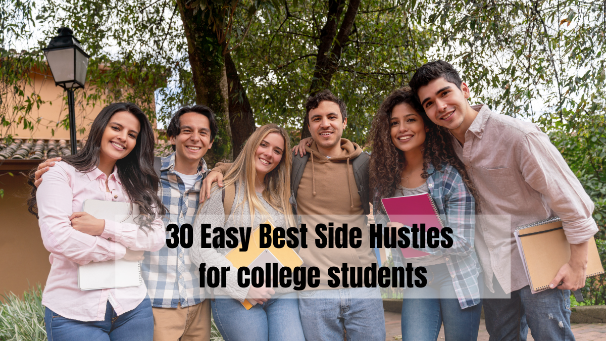 30 Easy Best Side Hustles for college students