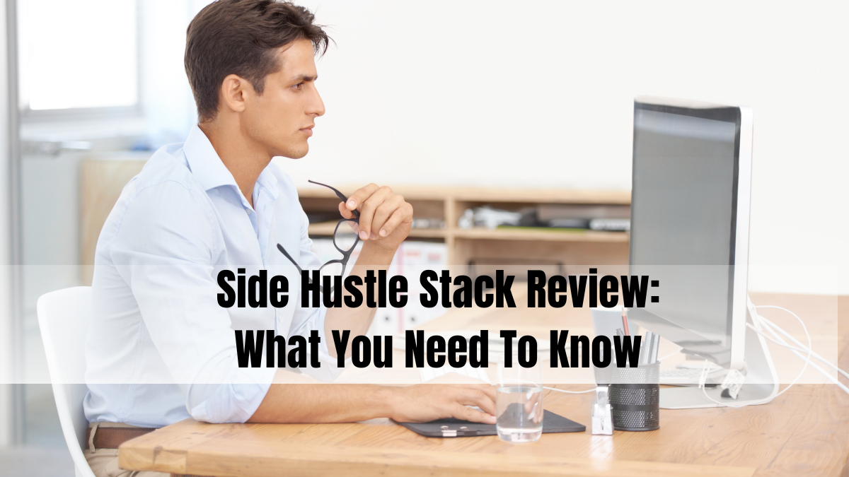 Side Hustle Stack Review: What You Need To Know