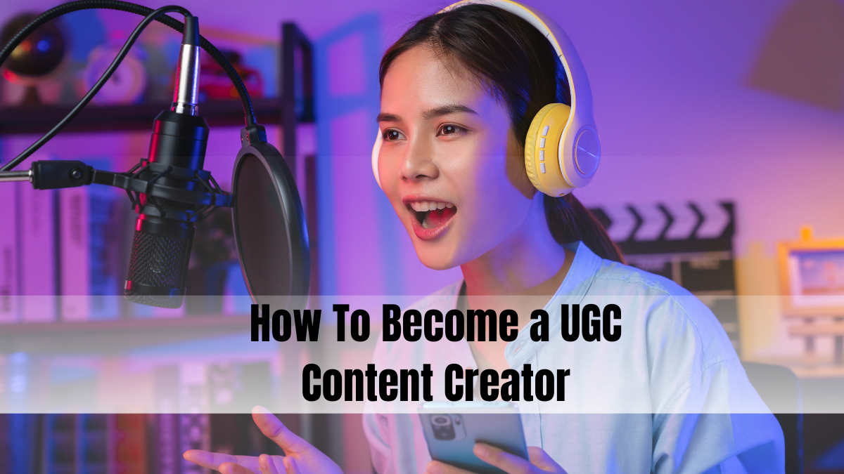 What is a ugc Creator And How To Become a UGC Content Creator