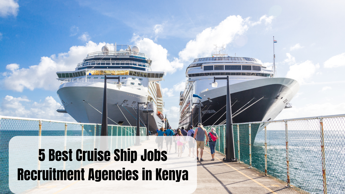 5 Best Cruise Ship Jobs Recruitment Agencies in Kenya