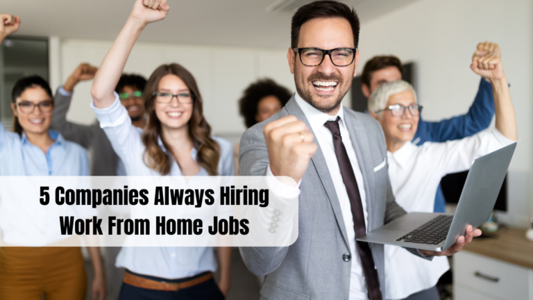 5 Companies Always Hiring Work From Home Jobs