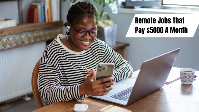 Remote Jobs That Pay $5000 A Month