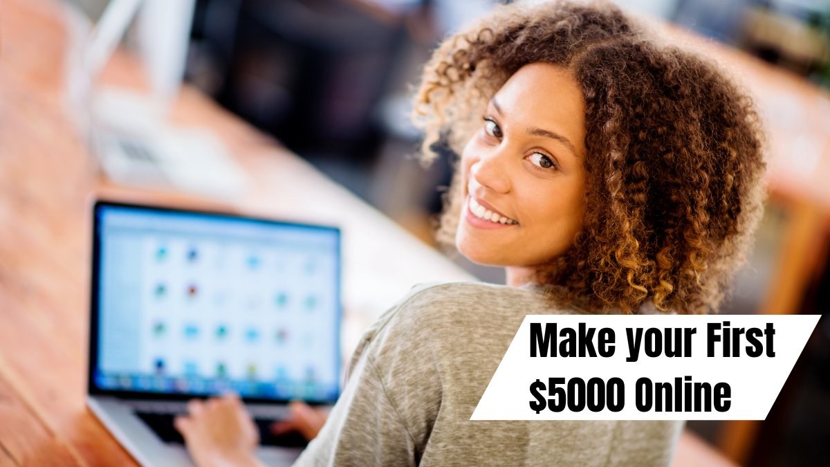 Make your First $5000 Online