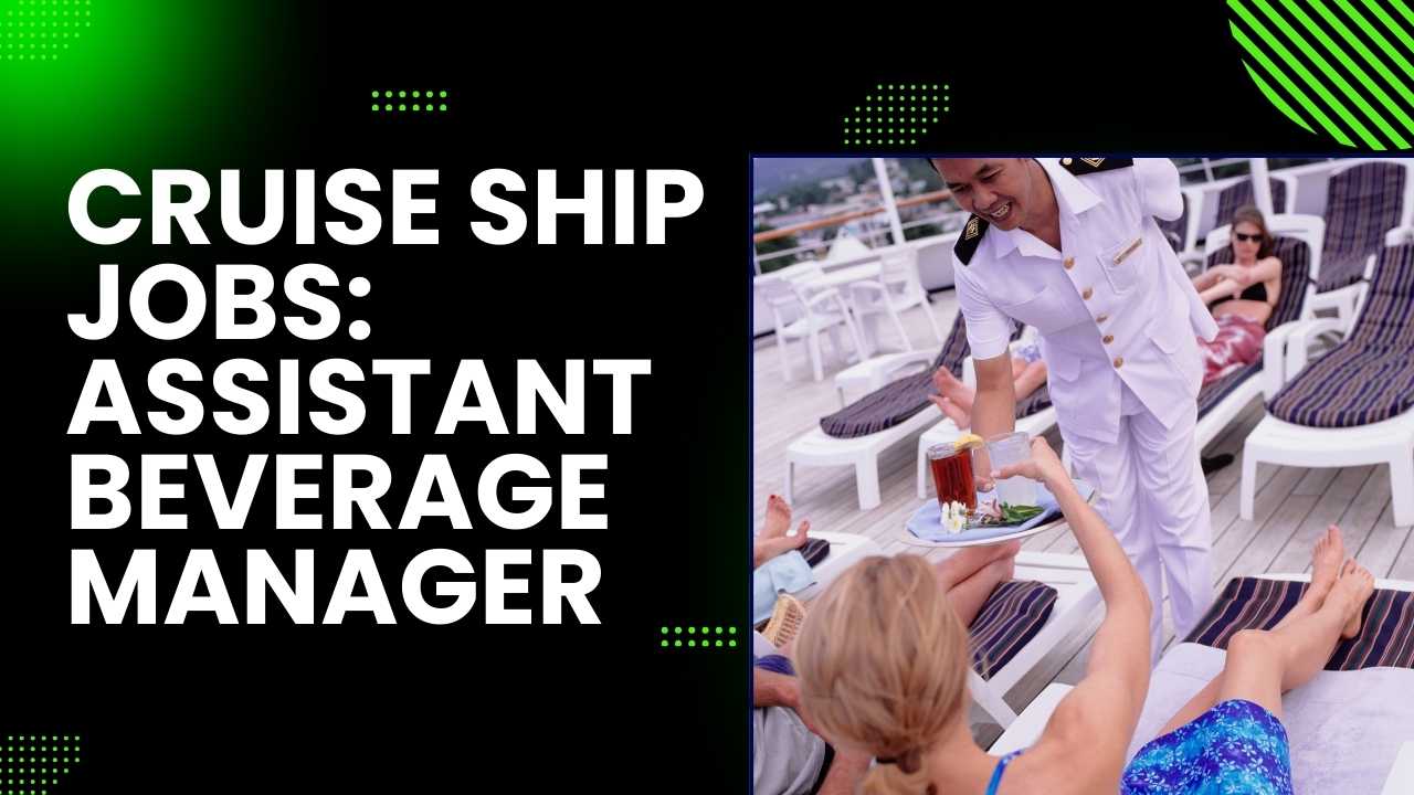 Cruise Ship Jobs: Assistant Beverage Manager