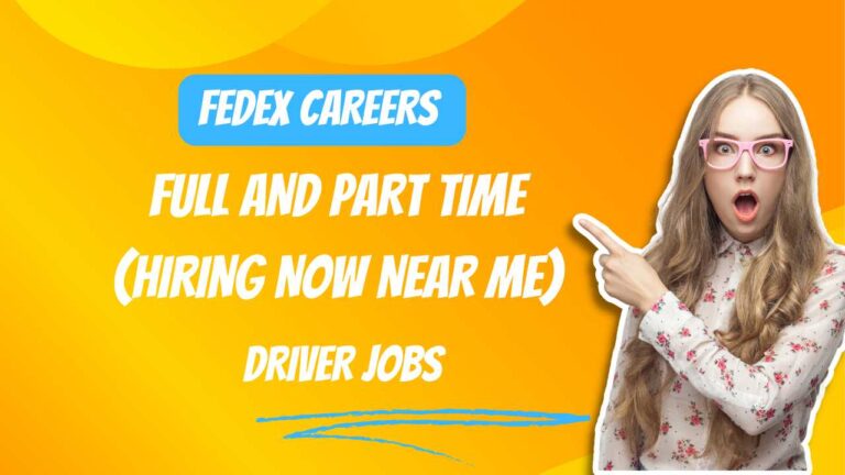 FEDEX CAREERS Full and Part Time (Hiring Now Near Me) Driver Jobs