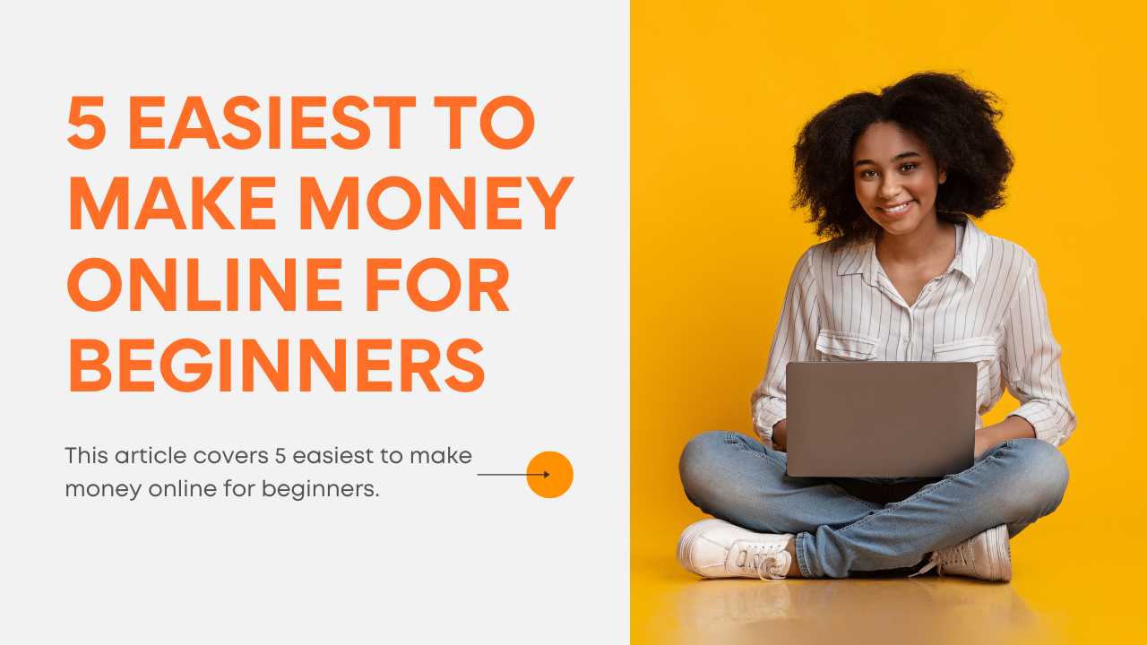 EASIEST TO MAKE MONEY ONLINE FOR BEGINNERS