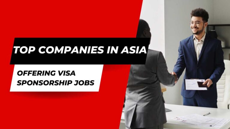 Top Companies in Asia offering visa sponsorship Jobs