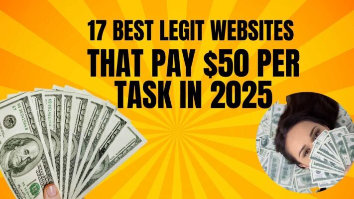 Best Legit Websites That Pay $50 per Task in 2025