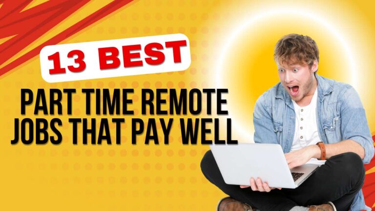 13 Best Part Time Remote Jobs That Pay