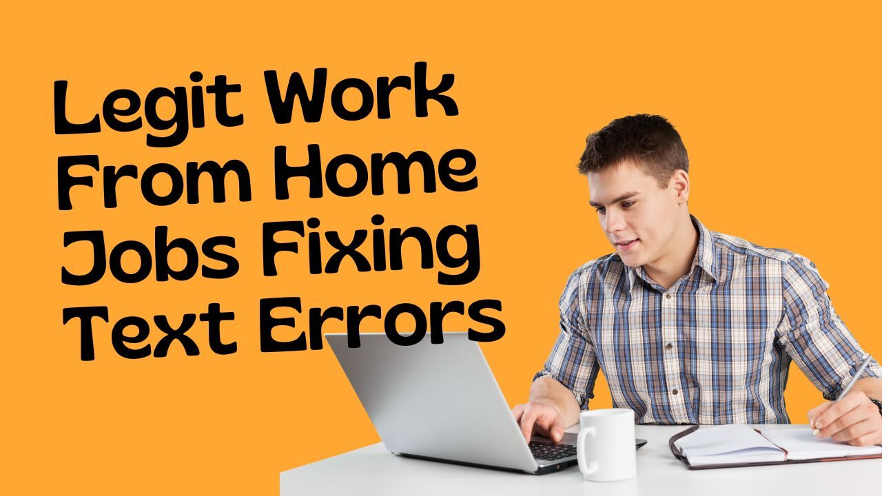 Legit Work From Home Jobs Fixing Text Errors