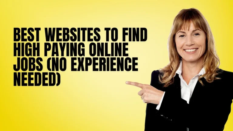 Best Websites to Find High Paying Online Jobs (No Experience Needed)
