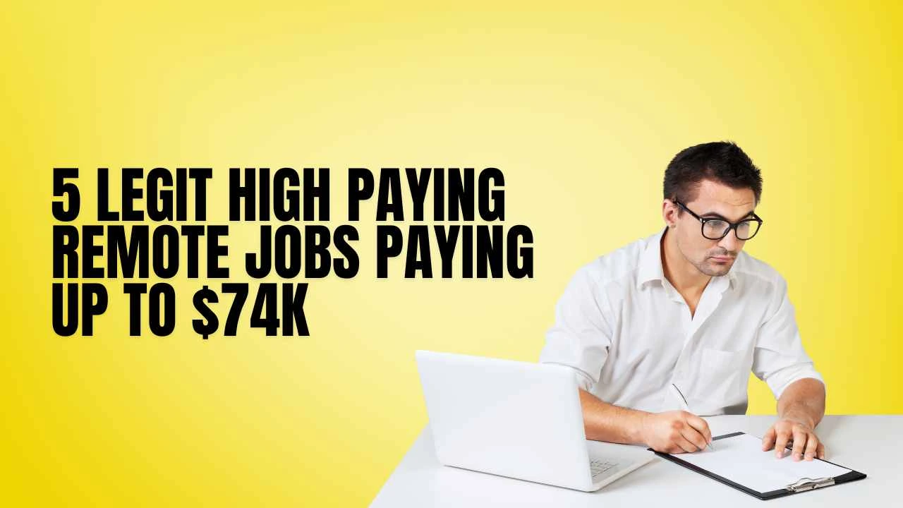 5 Legit High Paying Remote Jobs Paying Up to $74K